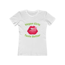 Load image into Gallery viewer, &quot;Vegan girls taste better
