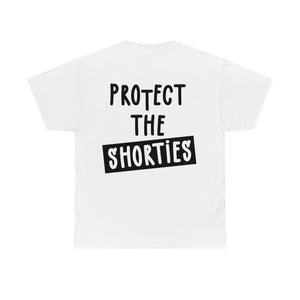 Protect The Shorties (Front/Back)