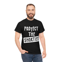 Load image into Gallery viewer, Protect The Shorties
